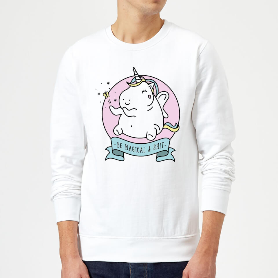 Be Magical & S*** Sweatshirt - White