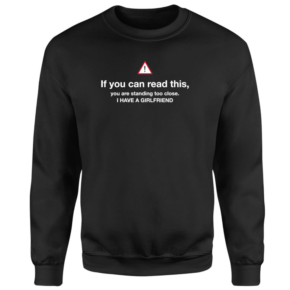 Standing Too Close I Have A Girlfriend Sweatshirt - Black 2