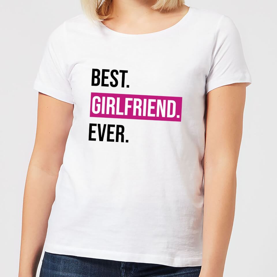 Best Girlfriend Ever Women's T-Shirt - White