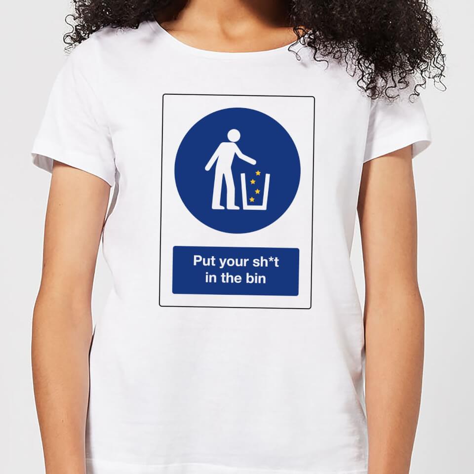 Put Your Sh*t In The Bin Women's T-Shirt - White