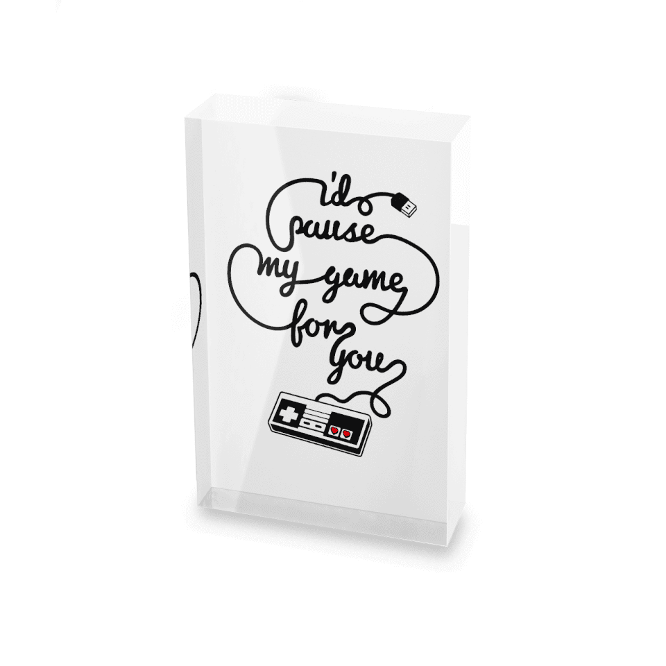 I'd Pause My Game For You Glass Block - 80mm x 60mm
