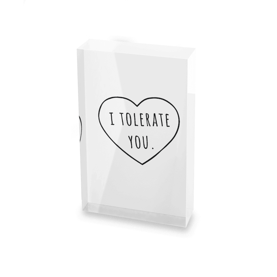 I Tolerate You Glass Block - 80mm x 60mm