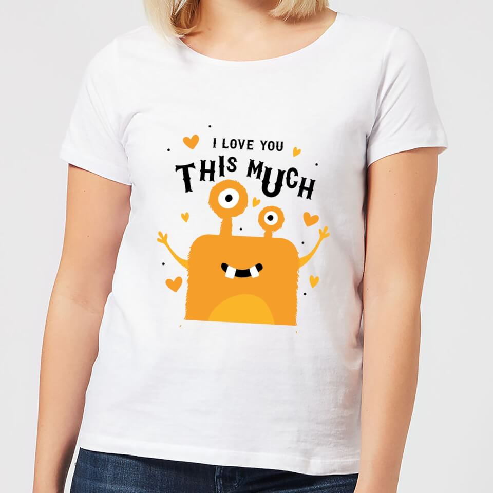 I Love You This Much Women's T-Shirt - White