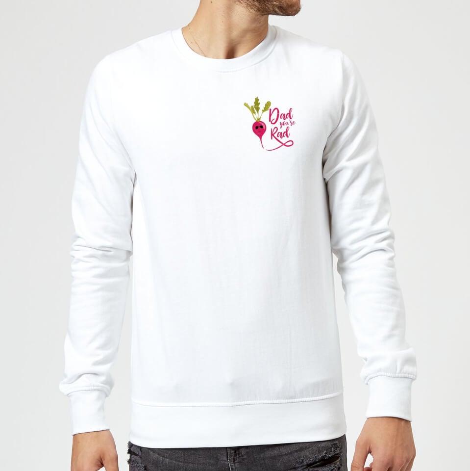 Dad You're Rad Sweatshirt - White