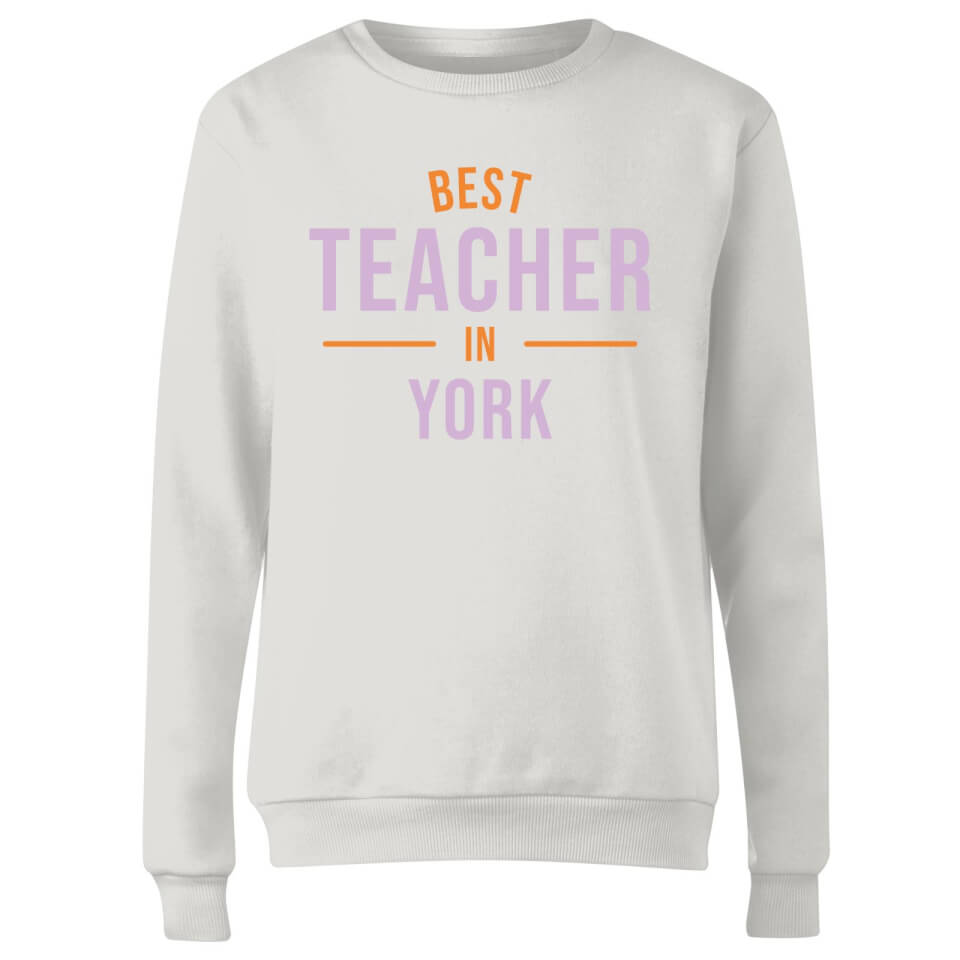 Best Teacher In York Women's Sweatshirt - White 2