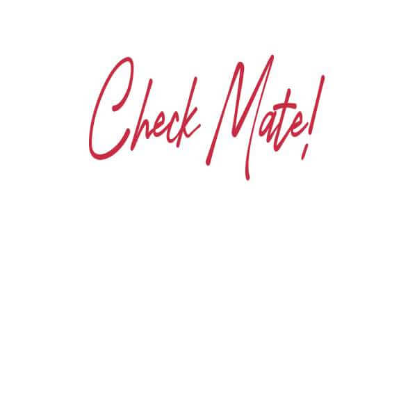 Check Mate! Script Text Women's Sweatshirt - White 0