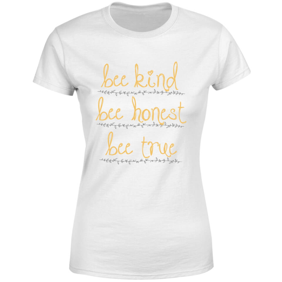 Bee Kind Bee Honest Bee True Just Text Women's T-Shirt - White 3