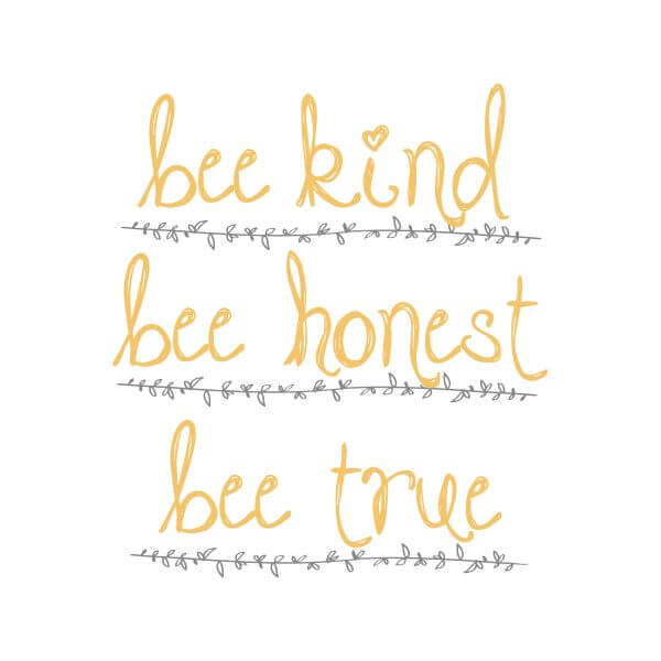 Bee Kind Bee Honest Bee True Just Text Women's T-Shirt - White 0