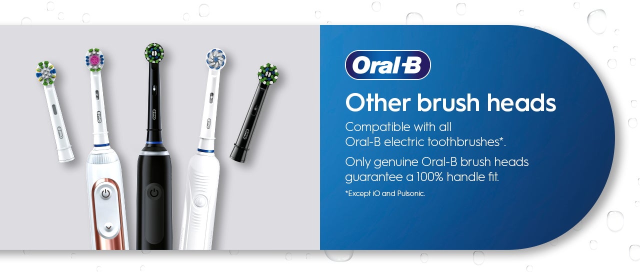 Other Brush Heads: Compatible with all Oral-B electric toothbrushes*. Only genuine Oral-B brush heads guarantee a 100% handle fit. *Except iO and Pulsonic.