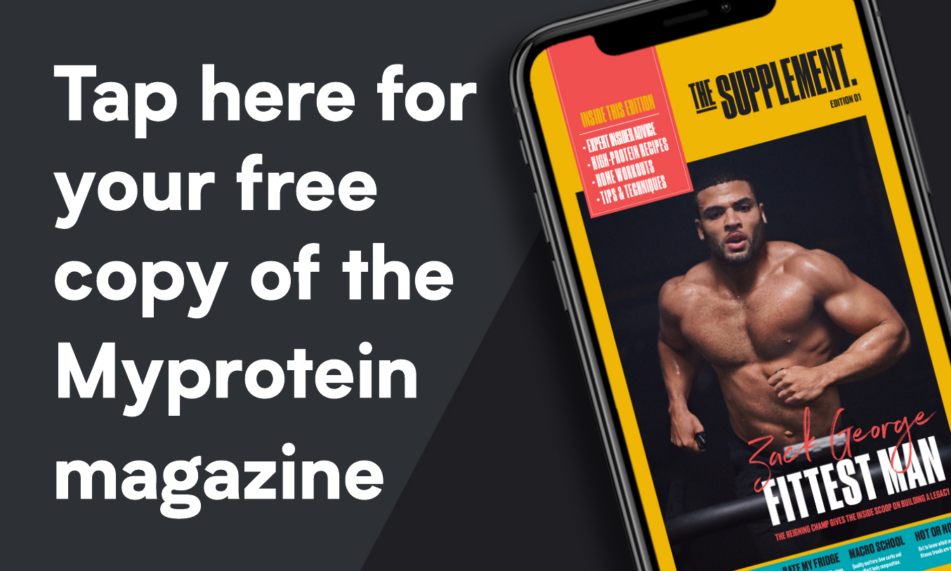 Tap here for your free copy of the Myprotein magazine