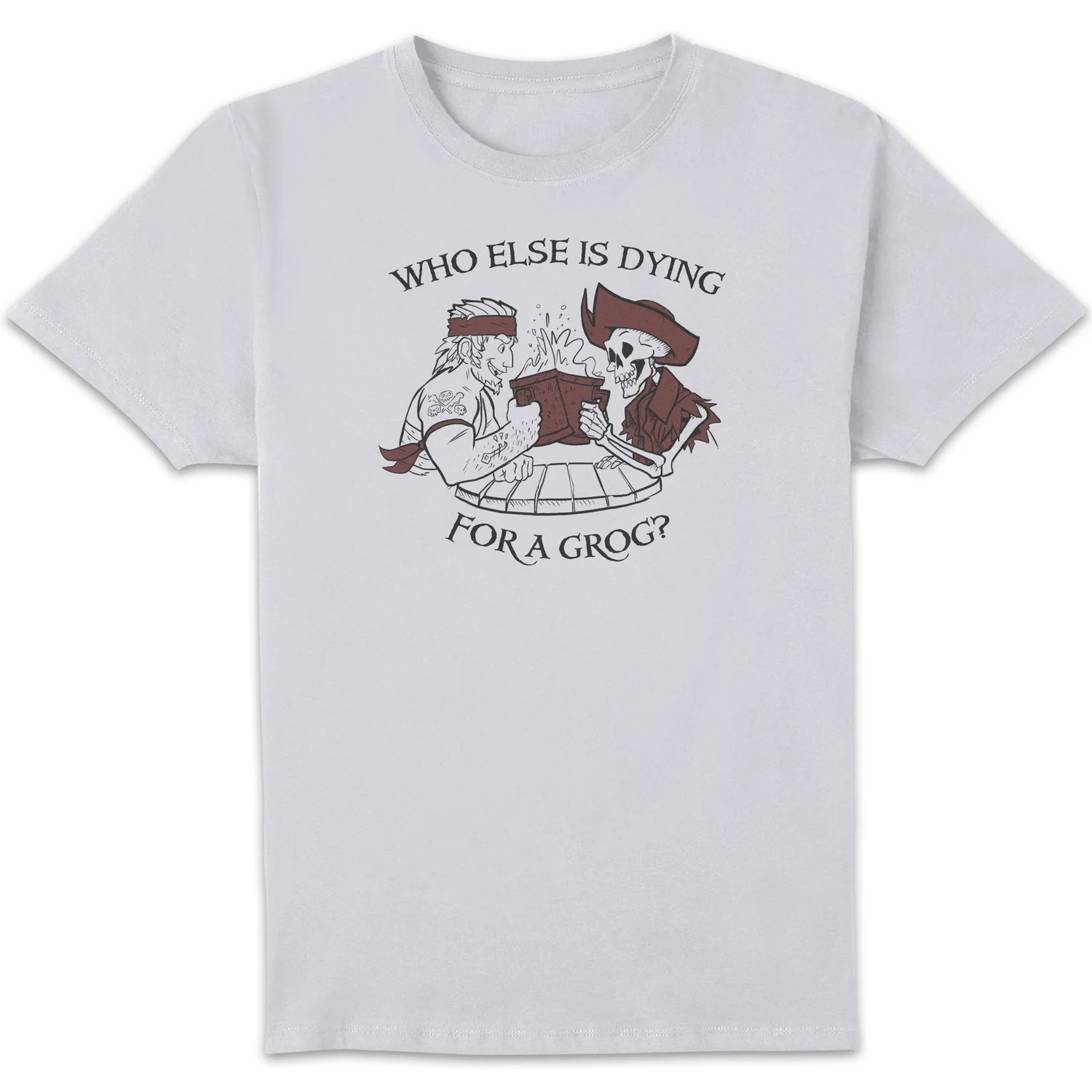 Sea Of Thieves Dying For A Grog Unisex T-Shirt - White