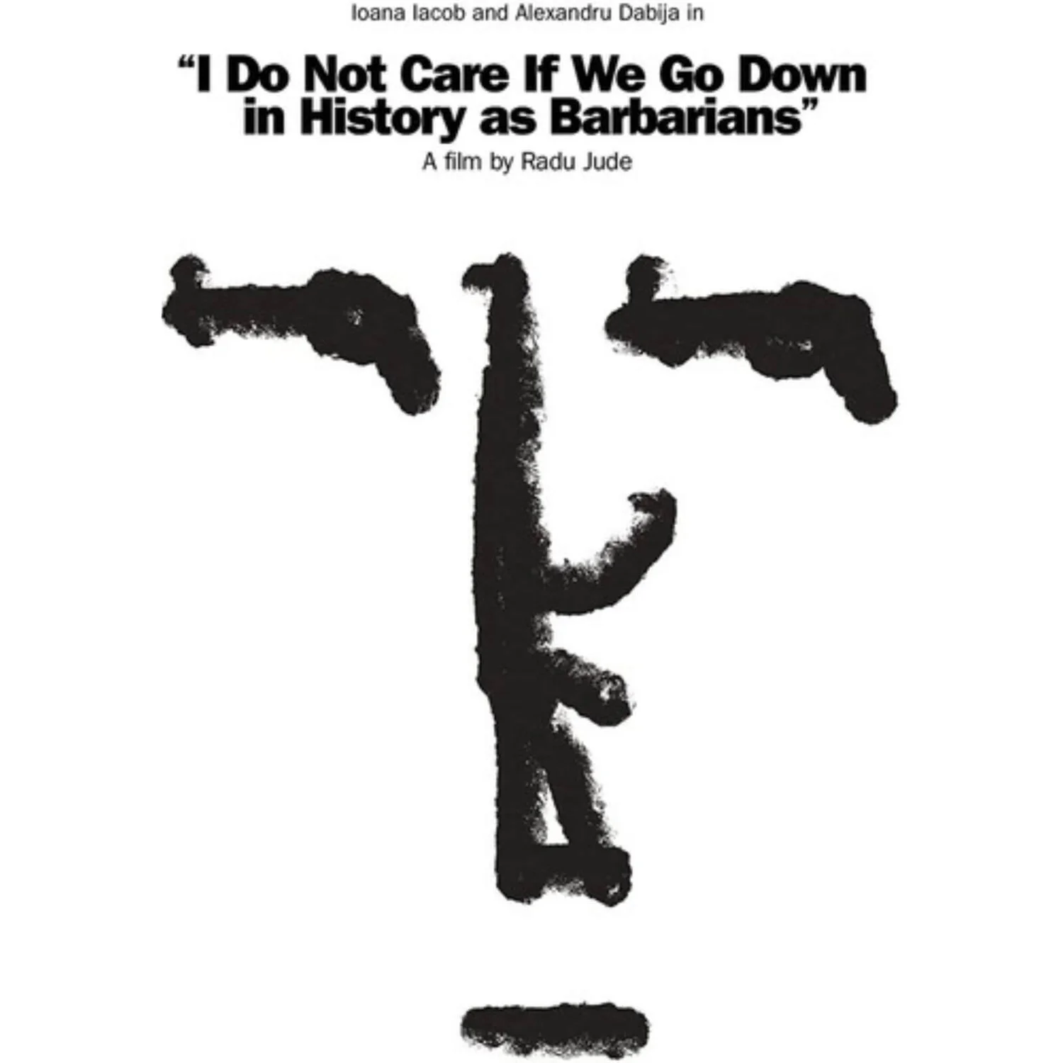 "I Do Not Care If We Go Down In History As Barbarians"