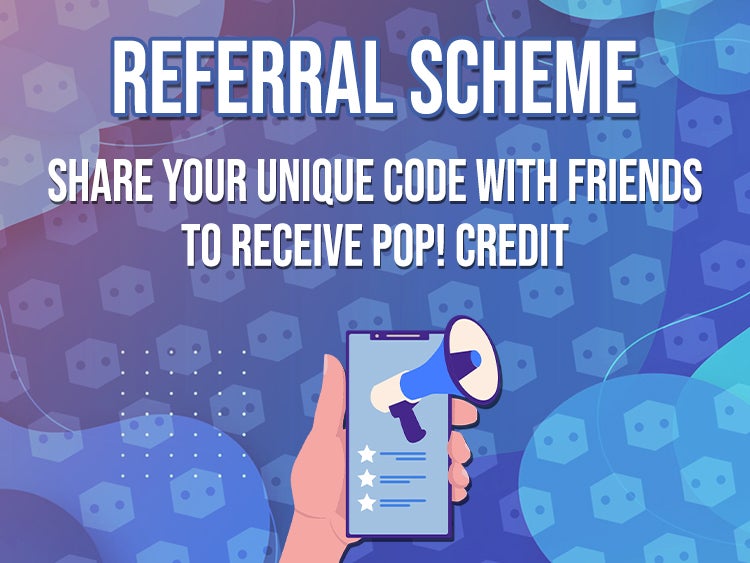 Refer a friend - earn pop credit