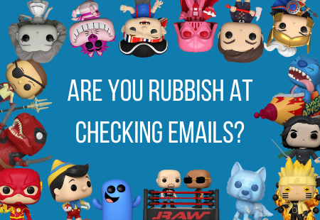 Are you rubbish at checking emails?