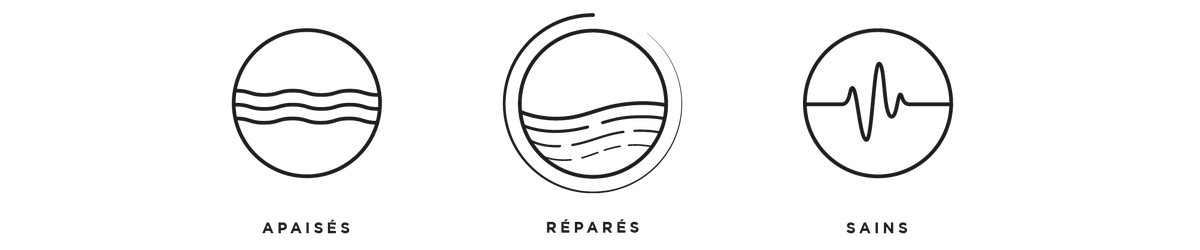 Apaisés. Réparés. Sains.