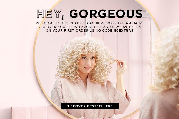 Hey Gorgeous - Welcome to GG! Ready to achieve your dream hair? discover your new favourites and save 5% extra on you rfirst order