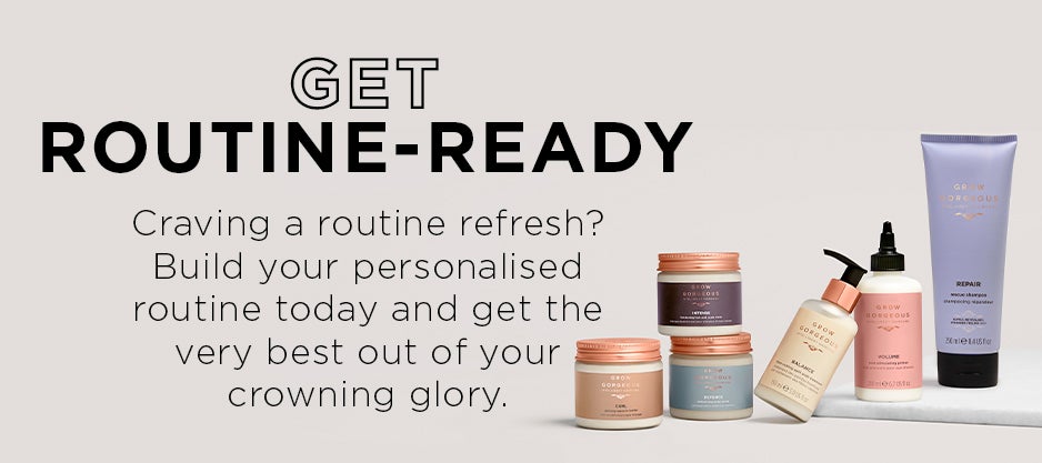 Craving a routine refresh? build your personalised routine today and get the very best out of your crowning glory