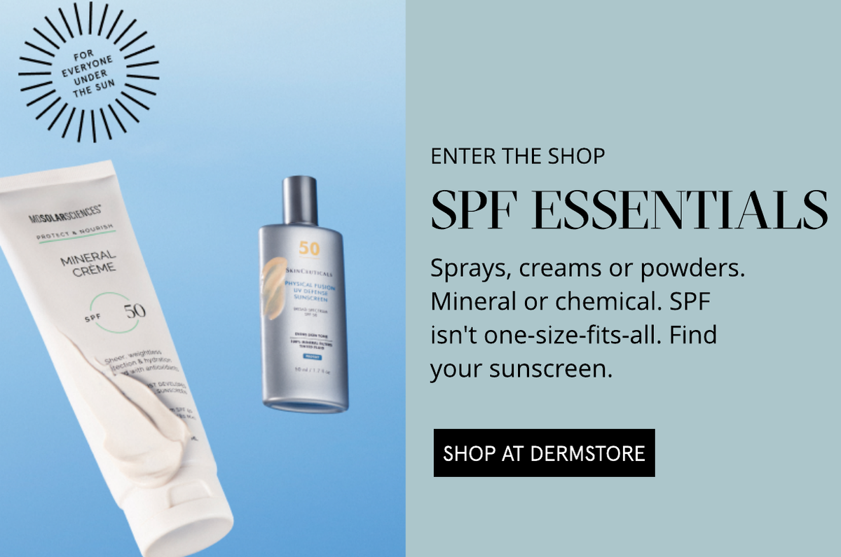 Shop At Dermstore-SPF Essentials: Find your sunscreen.