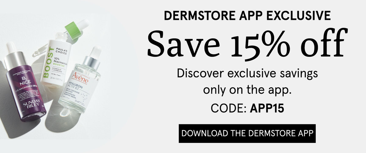 Download the dermstore app for an app exclusive 15% off with code APP15.