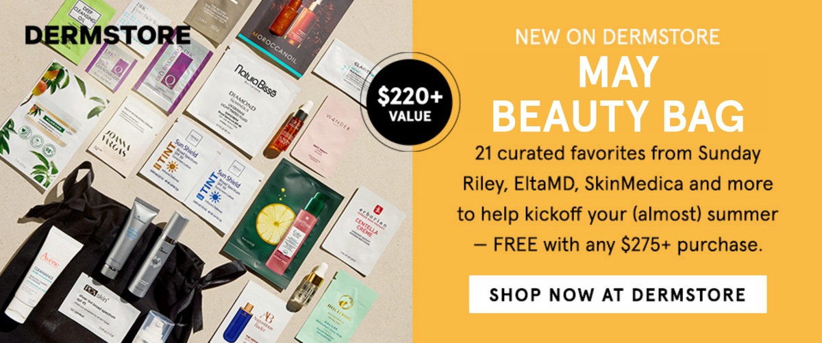 New on Dermstore: The Free May Beauty Bag. Receive a 21-piece beauty bag ($220+ value) when you spend $275+ on Dermstore.