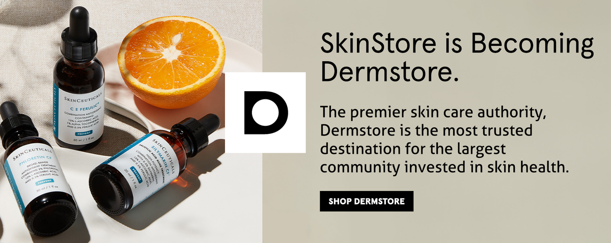 SkinStore is becoming Dermstore. Shop SkinCeuticals at Dermstore, the premier skin care authority now.