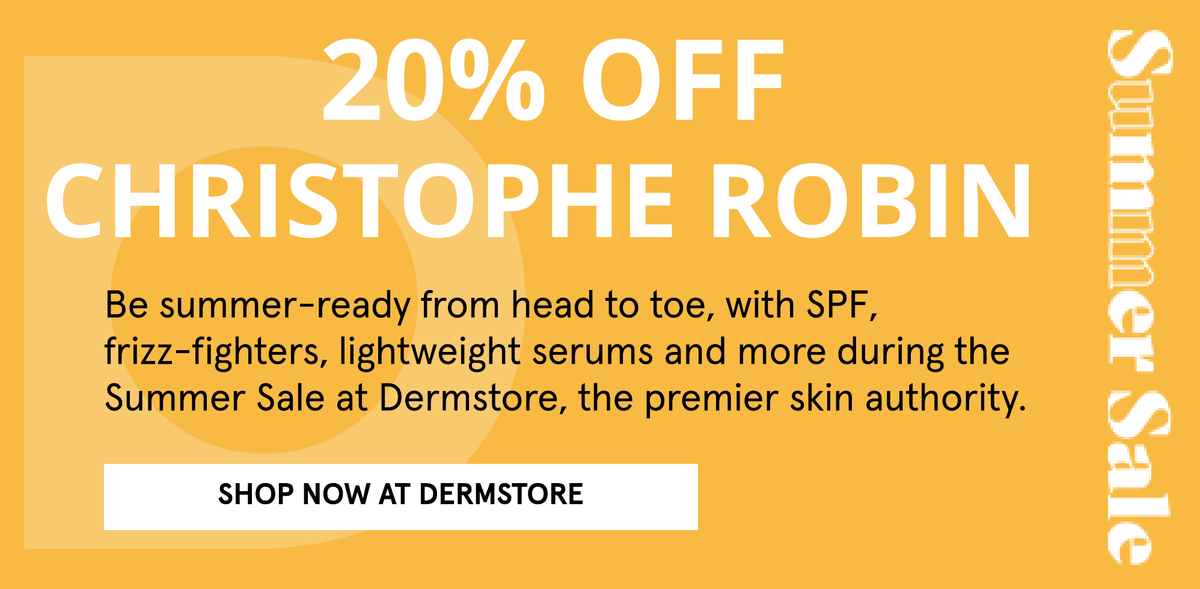 20% off Christophe Robin at Dermstore