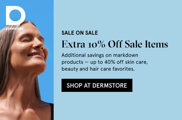 Shop at Dermstore: Sale on Sale- Extra 10% off Sale Items