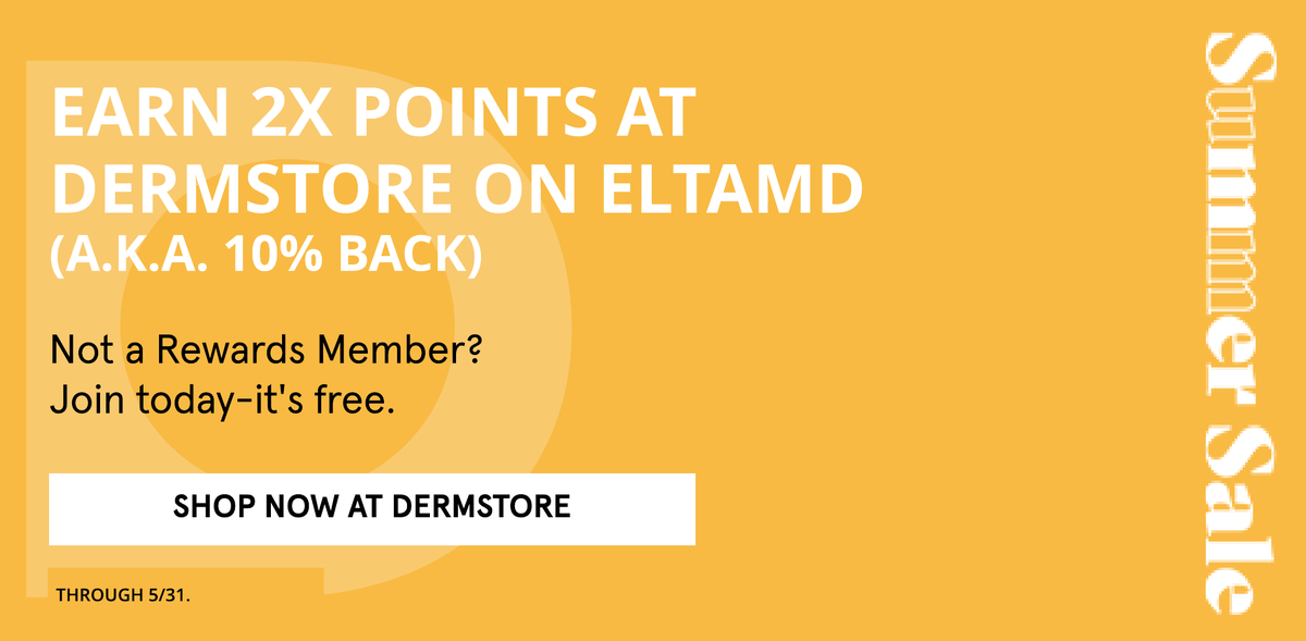 Summer Sale: Earn 2x Poinrs (a.k.a 10% back) at Dermstore on EltaMD.