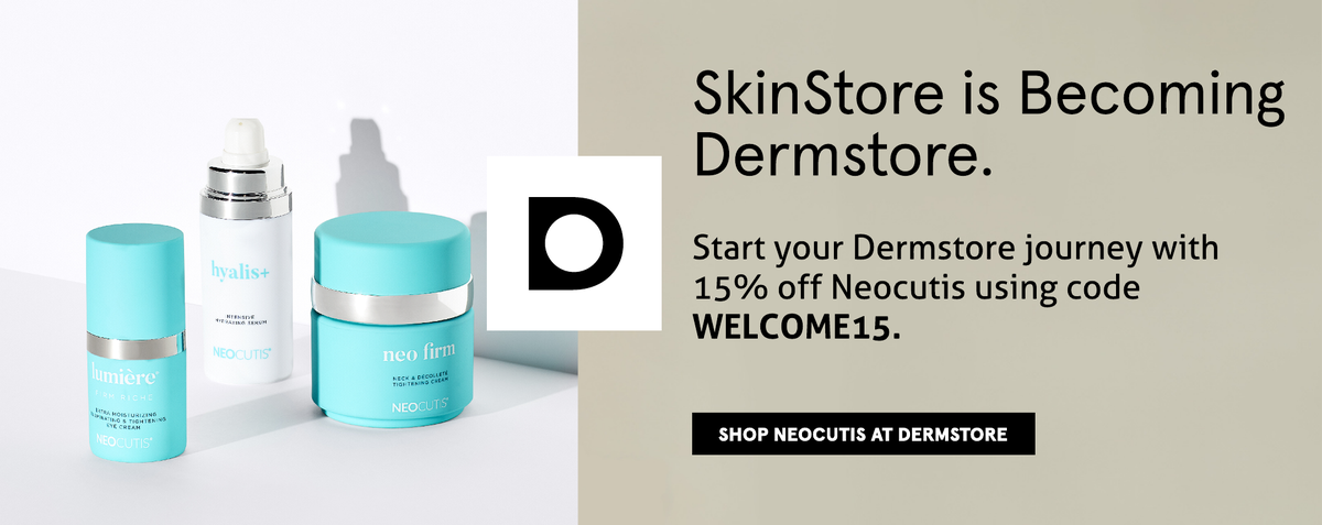SkinStore is becoming Dermstore. Shop Neocutis at Dermstore, the premier skin care authority now.