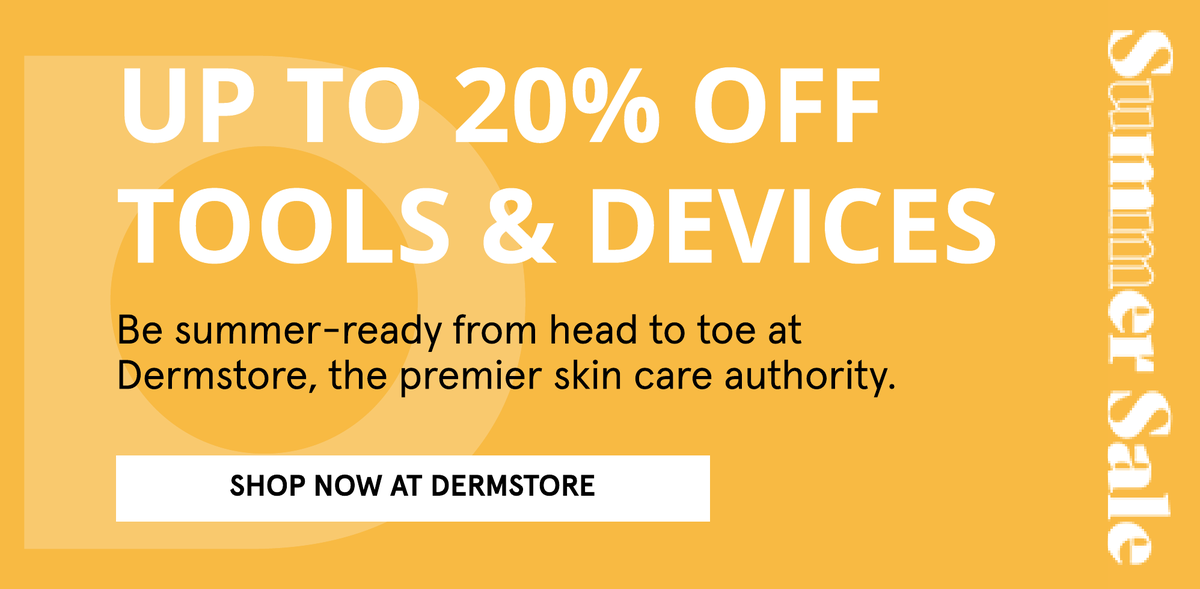 Up to 20% Off Tools & Devices at Dermstore