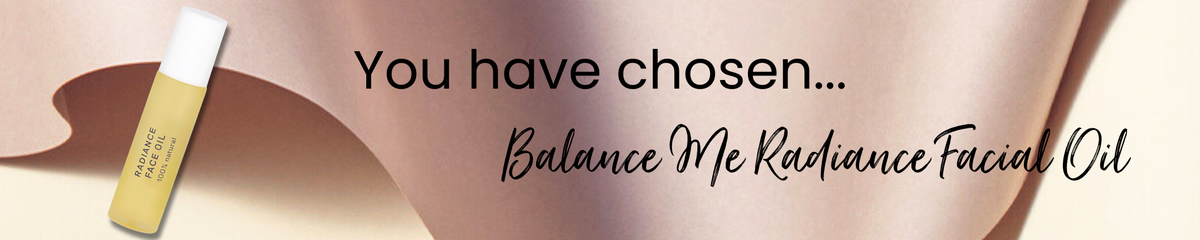 CHOOSE YOUR OWN SKINCARE - BALANCE ME RADIANCE FACIAL OIL