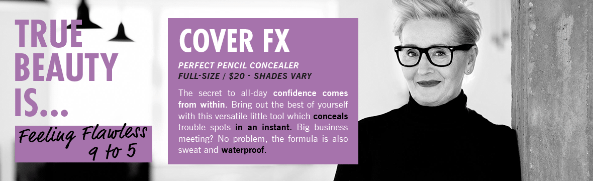 True Beauty is Feeling Flawless 9 to 5. Featured product is Cover FX Perfect Pencil Concealer