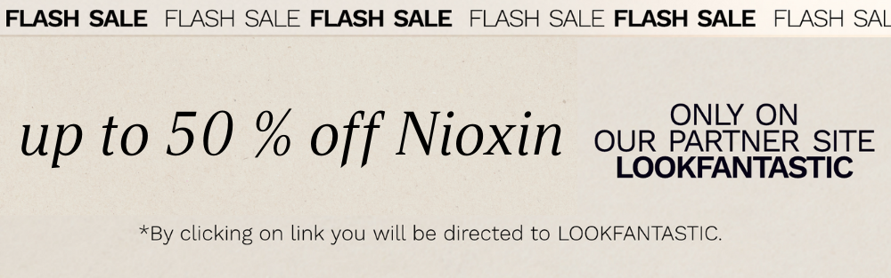 Click and shop on our partner site LOOKFANTASTIC for up to 50% off Nioxin!