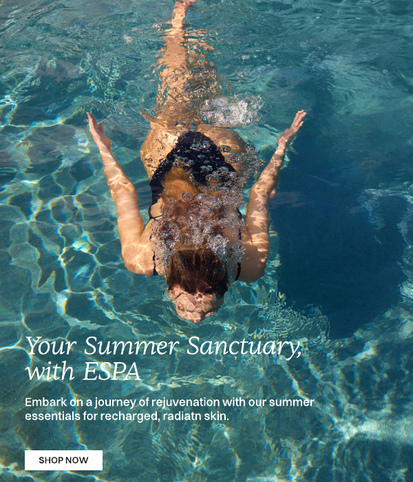 Your Summer Sanctuary, With ESPA. Embark on a journey or rejuvenation with our summer essentials for recharged, radiant skin.