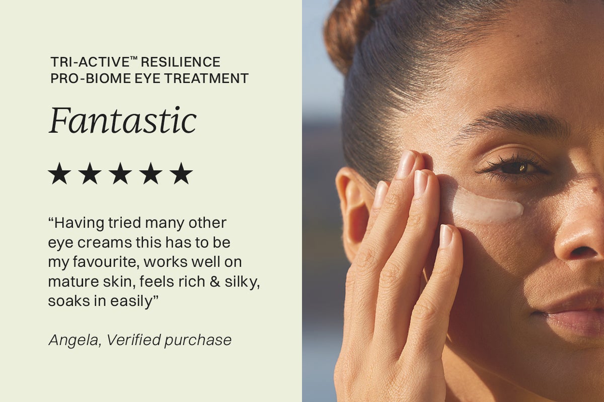 Tri-Active™ Resilience Pro-biome eye treatment Fantastic 5 stars  Having tried many other eye creams this has to be my favourite, works well on mature skin, feels rich & silky, soaks in easily.  Angela, verified purchase