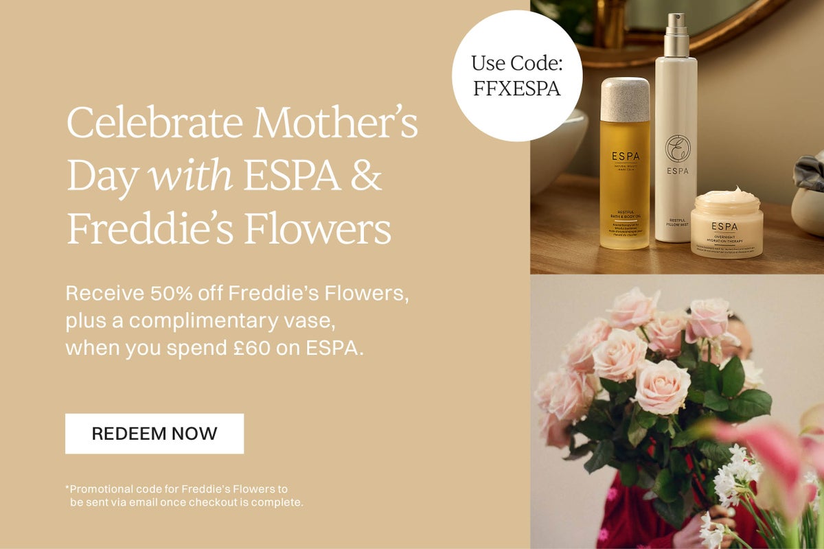 Celebrate Mother's Day with ESPA & Freddie's Flowers Receive 50% off plus a complimentary vase when you spend £60 on ESPA Redeem Now