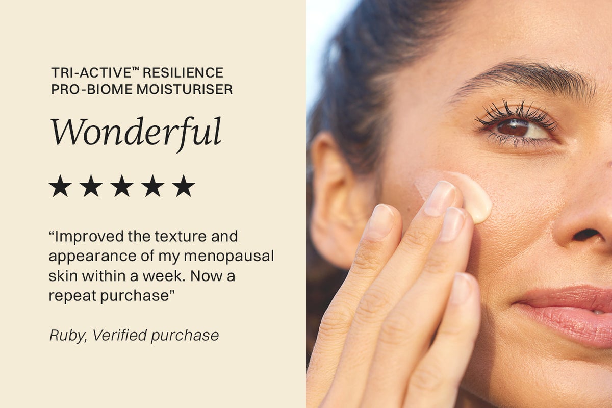 Tri-Active™ Resilience Pro-biome moisturiser Wonderful 5 stars Improved the texture and appearance of my menopausal skin within a week. Now a repeat purchase. Ruby, Verified Purchase