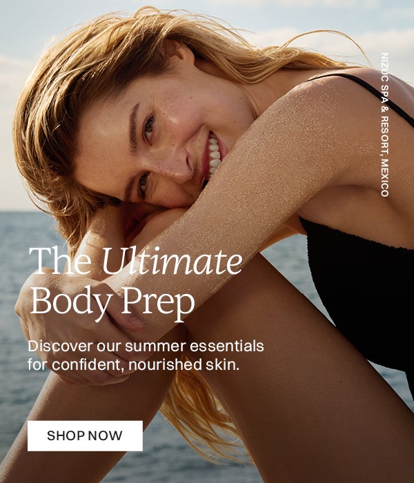 The Ultimate Body Prep Discover our summer essentials for confident, nourished skin. Shop Now