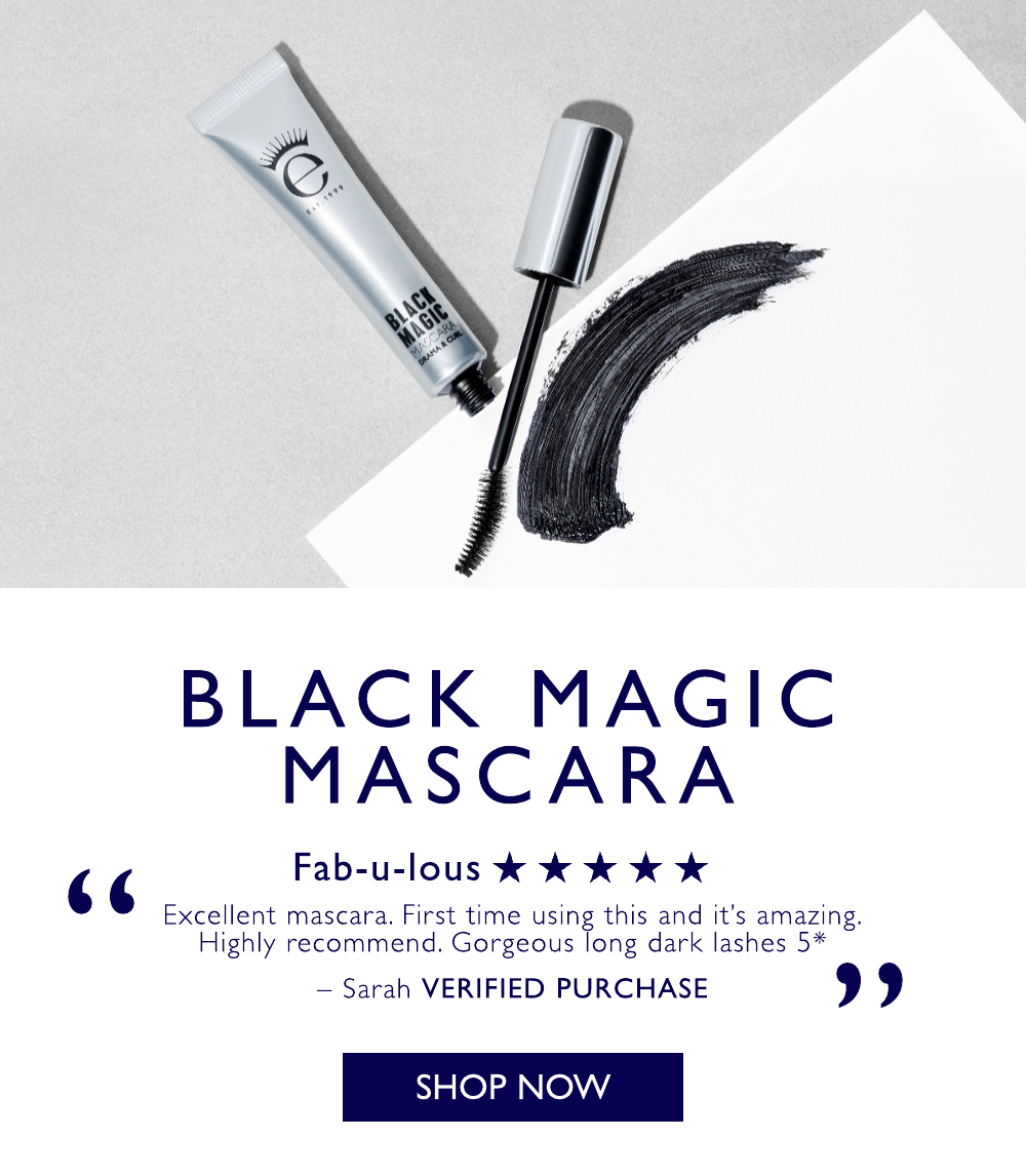 Black Magic Mascara. Fab-u-lous. Excellent mascara. First time using this and it's amazing. Highly recommend. Gorgeous long dark lashes 5*. - Sarah, verified purchase