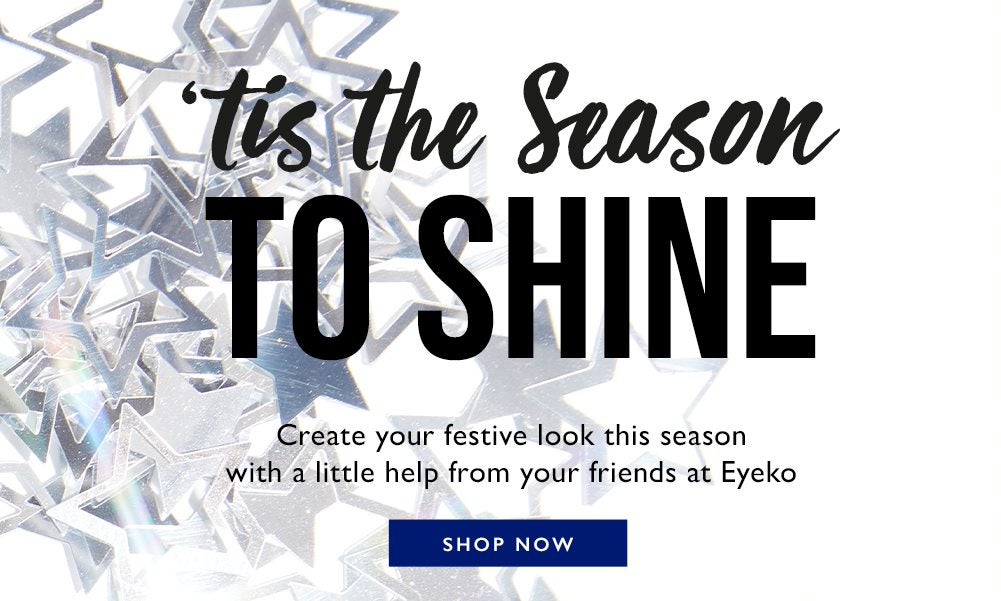 Tis the Season to Shine - Create your festive look this season with a little help from your friends at Eyeko