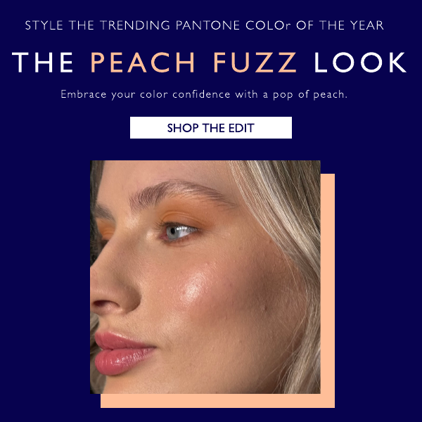 PEACH FUZZ - COLOR PANTONE OF THE YEAR. SHOP THE EDIT