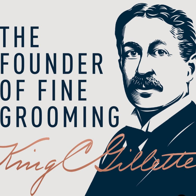The Founder of Fine Grooming: King C. Gillette with picture of him