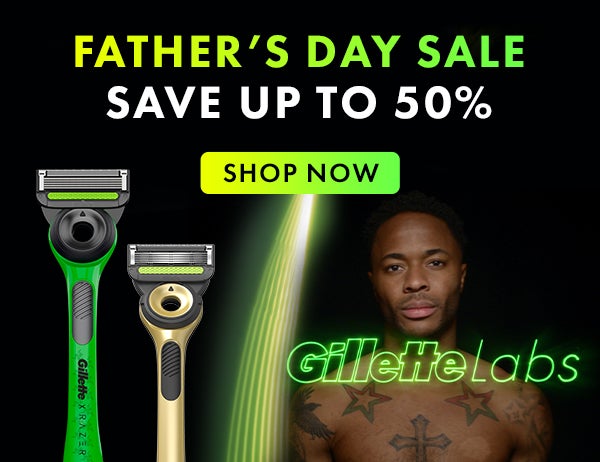 Gillette Labs 50% off - Father's Day Sale