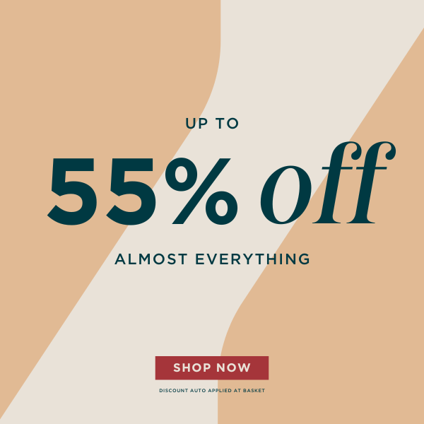 UP TO 55% OFF ALMOST EVERYTHING. Applies automatically at basket.