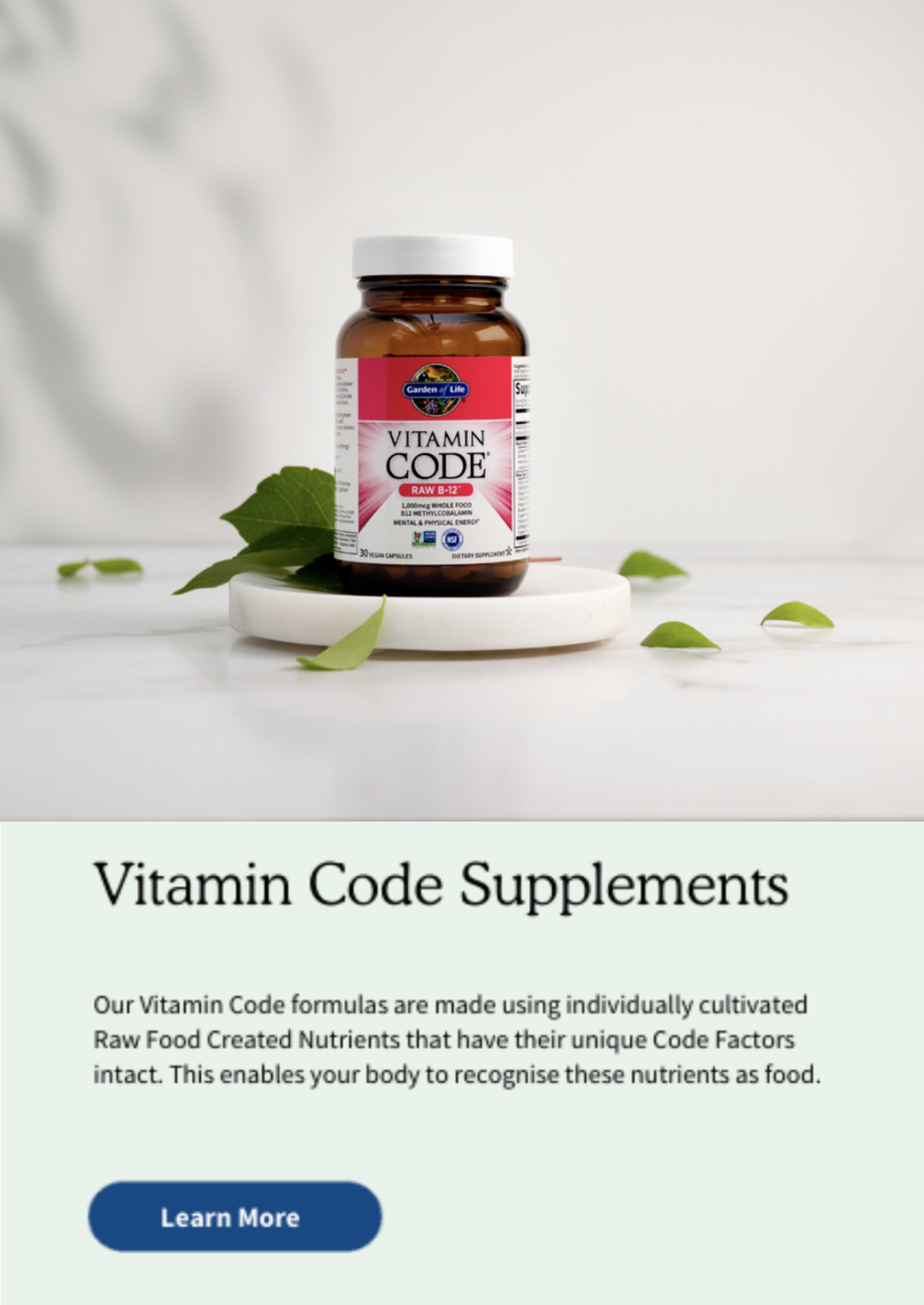 Vitamin Code Supplements. Our Vitamin Code formulas are made using individually cultivated Raw Food Created Nutrients that have their unique Code Factors intact. This enables your body to recognise these nutrients as food.