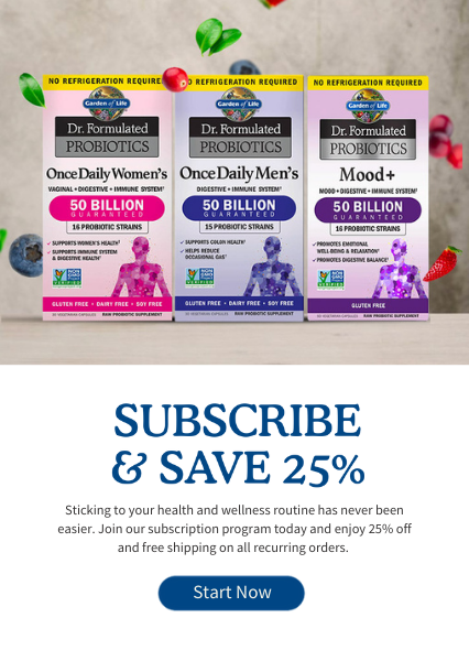 Sticking to your health and wellness routine has never been easier. Join our subscription program today and enjoy 25% off and free shipping on all recurring orders.
