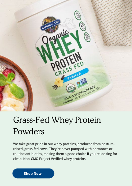 Grass-Fed Whey Protein Powders. We take great pride in our whey proteins, produced from pasture-raised, grass-fed cows. They’re never pumped with hormones or routine antibiotics, making them a good choice if you’re looking for clean, Non-GMO Project Verified whey proteins.
