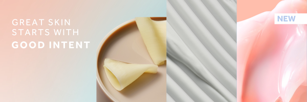 Ombre background with pastel shades of pink, white and blue. White text reads 'GREAT SKIN STARTS WITH GOOD INTENT'. In the top right corner, pastel blue text over white box reads 'NEW'. 3 photographs show product textures - 1 with a pink jelly texture, 1 with a white cream texture and 1 product inside a toffee coloured packaging with shavings of cream colour product.