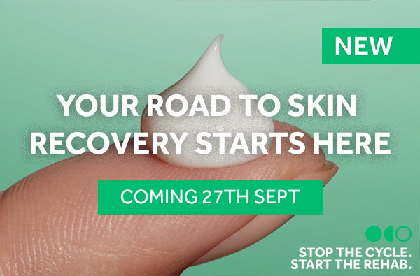 REHAB FOR YOUR SKIN 4 weeks to visibly healthier skin* Stop the cycle. Start the rehab.