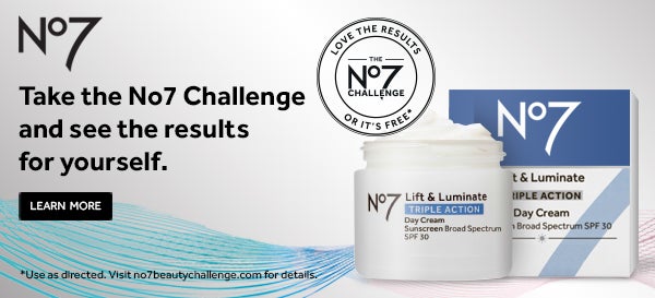 Take the No7 challenge and see the results for yourself. Learn more - Love the results or its free.
